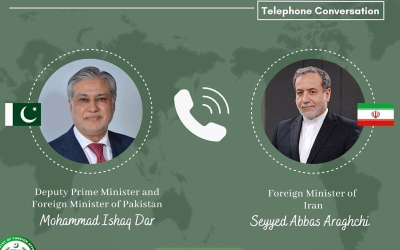 اسحاق ڈار کا ایرانی وزیر خارجہ سے رابطہ، مذاکرات اور سفارتکاری پر زور